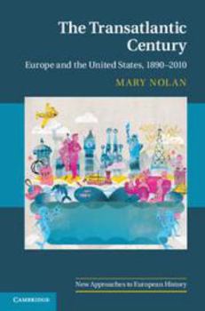 Printed Access Code The Transatlantic Century: Europe and America, 1890-2010 Book