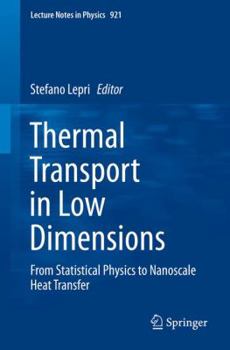 Paperback Thermal Transport in Low Dimensions: From Statistical Physics to Nanoscale Heat Transfer Book