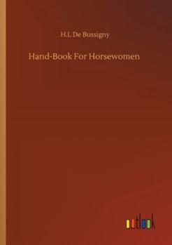 Paperback Hand-Book For Horsewomen Book