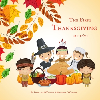 Paperback The First Thanksgiving of 1621: First Thanksgiving Book for Preschoolers Book