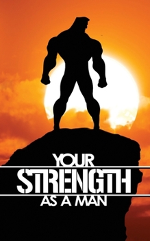Paperback Your Strength As A Man Book