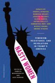 Paperback Nasty Women: Feminism, Resistance, and Revolution in Trump's America Book