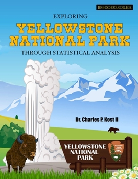 Paperback Exploring Yellowstone National Park Through Statistical Analysis Book