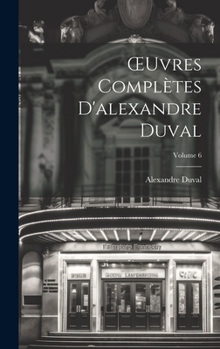 Hardcover OEuvres Complètes D'alexandre Duval; Volume 6 [French] Book