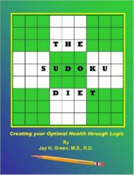 Paperback The Sudoku Diet: Creating Your Optimal Health Through Logic Book