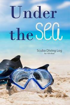 Paperback Under the Sea: 100 Scuba Diving Log Book