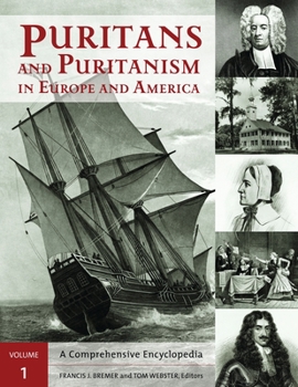 Hardcover Puritans and Puritanism in Europe and America: A Comprehensive Encyclopedia [2 Volumes] Book
