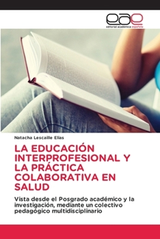 Paperback La Educación Interprofesional Y La Práctica Colaborativa En Salud [Spanish] Book