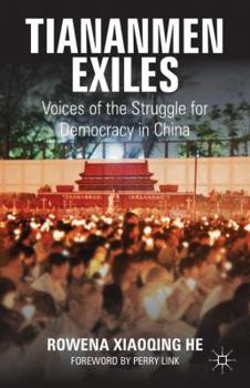 Paperback Tiananmen Exiles: Voices of the Struggle for Democracy in China Book