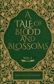 Paperback A Tale of Blood and Blossoms, Vol I Book