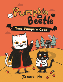 Hardcover Pumpkin and Beetle: Two Vampire Cats Book