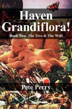 Paperback Haven Grandiflora!: Book Two: The Tree and the Wall Book