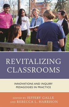 Revitalizing Classrooms: Innovations and Inquiry Pedagogies in Practice
