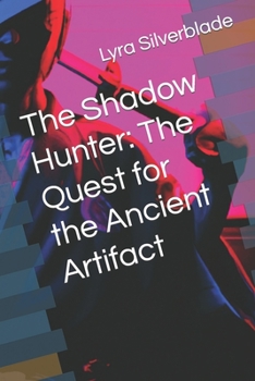 Paperback The Shadow Hunter: The Quest for the Ancient Artifact Book