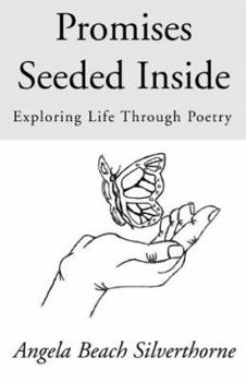 Paperback Promises Seeded Inside: Exploring Life Through Poetry Book