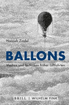 Paperback Ballons: Medien Und Techniken Fruher Luftfahrten [German] Book