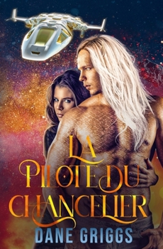 La Pilote du Chancelier (Sauver Ceraste) (French Edition)