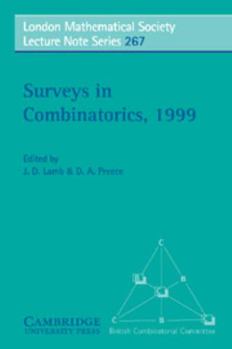 Surveys in Combinatorics, 1999 (London Mathematical Society Lecture Note Series) - Book #267 of the London Mathematical Society Lecture Note