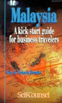 Paperback Malaysia: A Kick Start Guide for Business Travelers (Kick-Start Guides for Business Travellers) Book