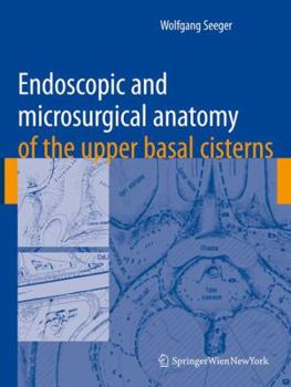 Paperback Endoscopic and Microsurgical Anatomy of the Upper Basal Cisterns Book