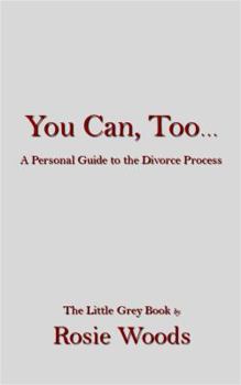 Paperback You Can, Too... A Personal Guide to the Divorce Process. Book