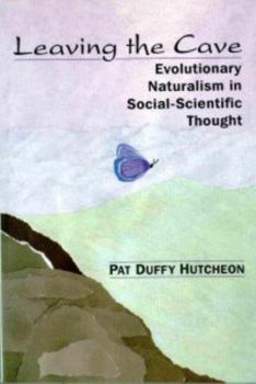 Hardcover Leaving the Cave: Evolutionary Naturalism in Social Scientific Thought Book