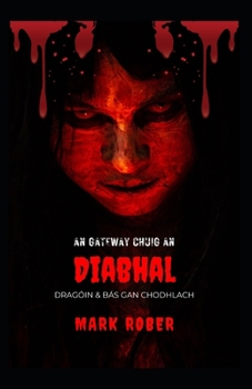 Paperback AN GATEWAY CHUIG AN Diabhal: Dragóin & Bás Gan Chodhlach [Irish] Book