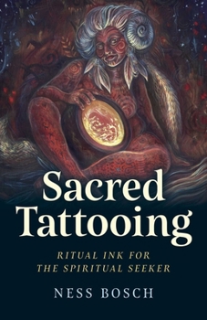 Paperback Sacred Tattooing: Ritual Ink for the Spiritual Seeker Book