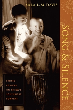 Paperback Song and Silence: Ethnic Revival on China's Southwest Borders Book