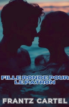 Paperback Fille ronde pour le patron [French] Book