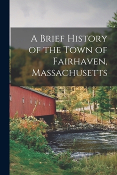 Paperback A Brief History of the Town of Fairhaven, Massachusetts Book