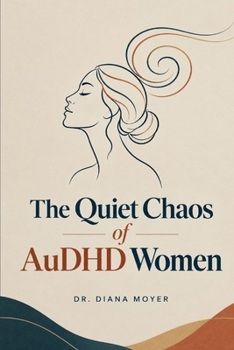Paperback The Quiet Chaos of AuDHD Women Book