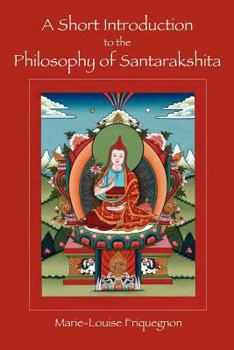 Paperback A Short Introduction to the Philosophy of Santarakshita Book