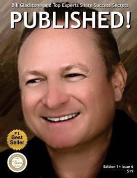Paperback Published!: Bill Gladstone and Top Authors Share Sucess Secrets and Treasured Resources Book