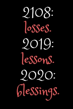 Paperback 2018: losses. 2019: lessons. 2020: blessings.: NEW YEARS GIfT Book