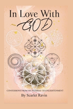 Paperback In Love With God: Confessions From my Pathway to Enlightenment Book