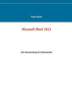 Paperback Microsoft Word 2013: Eine Kurzanleitung für Endanwender [German] Book