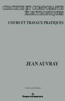 Paperback Circuits et composants électroniques: cours et travaux pratiques [French] Book