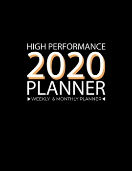 Paperback High Performance 2020 Planner Full-Year: High Performance Weekly Monthly Planner - Successful habits Self improvement Planner Agenda Calendar (Weekly Book