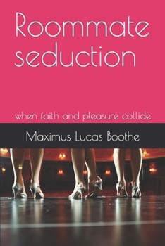 Paperback Roommate seduction: when faith and pleasure collide Book