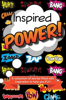 Paperback Inspired Power: A collection of stories filled with inspiration to help you FLY! Book