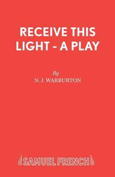 Paperback Receive This Light - A Play Book
