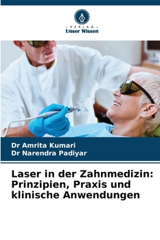 Laser in der Zahnmedizin: Prinzipien, Praxis und klinische Anwendungen