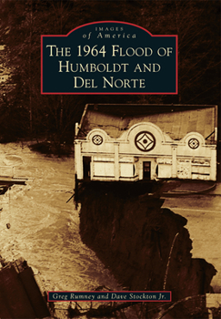 Paperback The 1964 Flood of Humboldt and del Norte Book