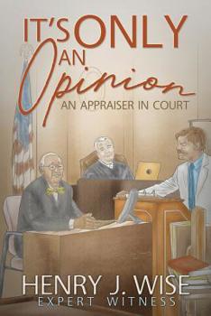 Paperback It's Only An Opinion: An Appraiser In Court Book