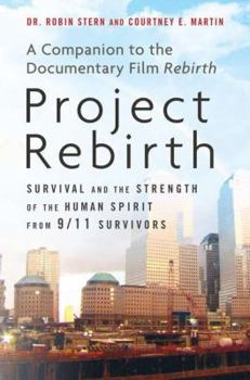 Hardcover Project Rebirth: Survival and the Strength of the Human Spirit from 9/11 Survivors Book