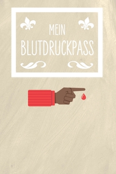 Mein Blutdruckpass: 100 vorgefertigte Seiten | ca. DIN A5 | Zum selbst eintragen und Notizen aufschreiben (German Edition)