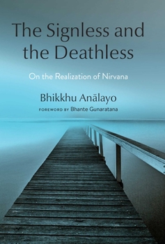 Hardcover The Signless and the Deathless: On the Realization of Nirvana Book