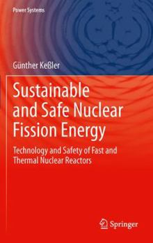 Paperback Sustainable and Safe Nuclear Fission Energy: Technology and Safety of Fast and Thermal Nuclear Reactors Book