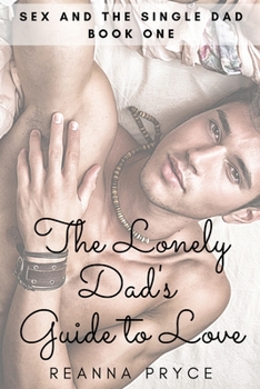 Paperback The Lonely Dad's Guide to Love: A Gay Single Dad Romance Book